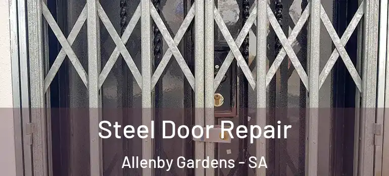 Steel Door Repair Allenby Gardens - SA