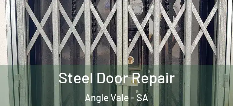 Steel Door Repair Angle Vale - SA