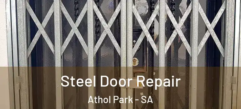 Steel Door Repair Athol Park - SA