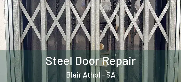 Steel Door Repair Blair Athol - SA