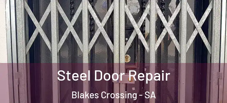 Steel Door Repair Blakes Crossing - SA