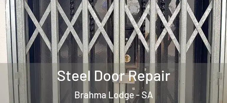 Steel Door Repair Brahma Lodge - SA