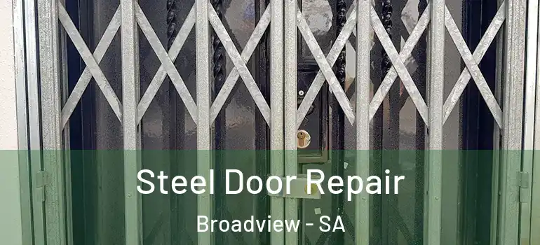 Steel Door Repair Broadview - SA