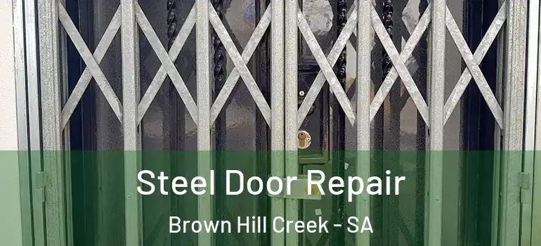 Steel Door Repair Brown Hill Creek - SA