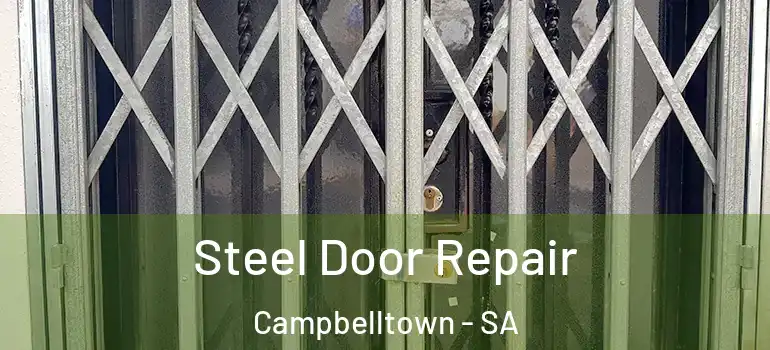 Steel Door Repair Campbelltown - SA