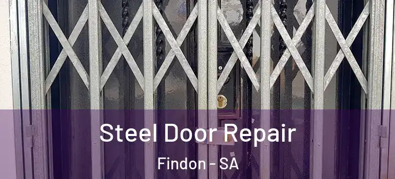 Steel Door Repair Findon - SA