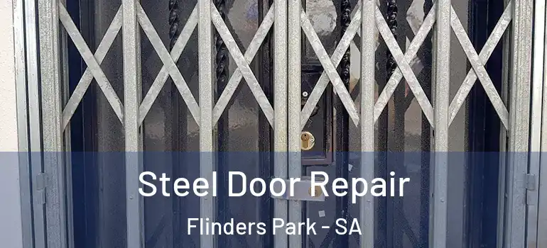 Steel Door Repair Flinders Park - SA