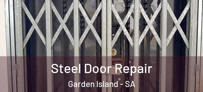 Steel Door Repair Garden Island - SA