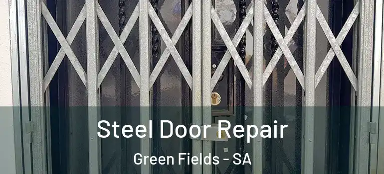 Steel Door Repair Green Fields - SA