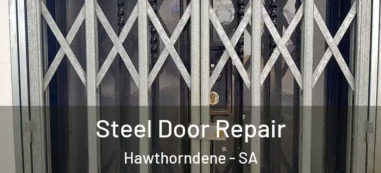 Steel Door Repair Hawthorndene - SA