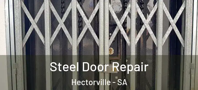 Steel Door Repair Hectorville - SA