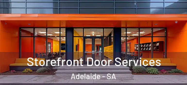  Storefront Door Services Adelaide - SA