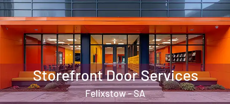 Storefront Door Services Felixstow - SA