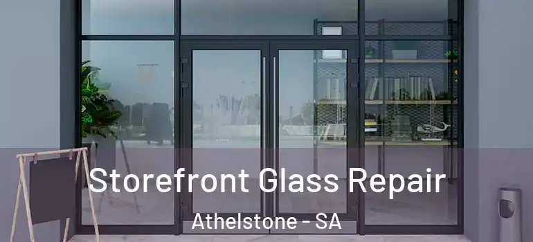 Storefront Glass Repair Athelstone - SA