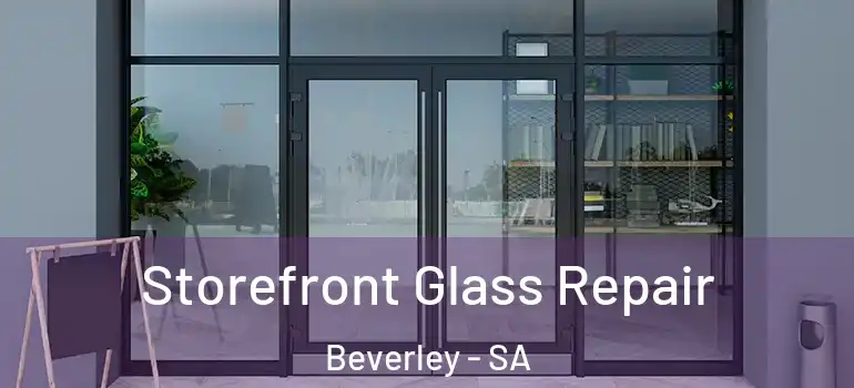 Storefront Glass Repair Beverley - SA