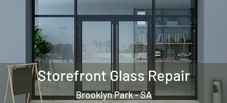 Storefront Glass Repair Brooklyn Park - SA