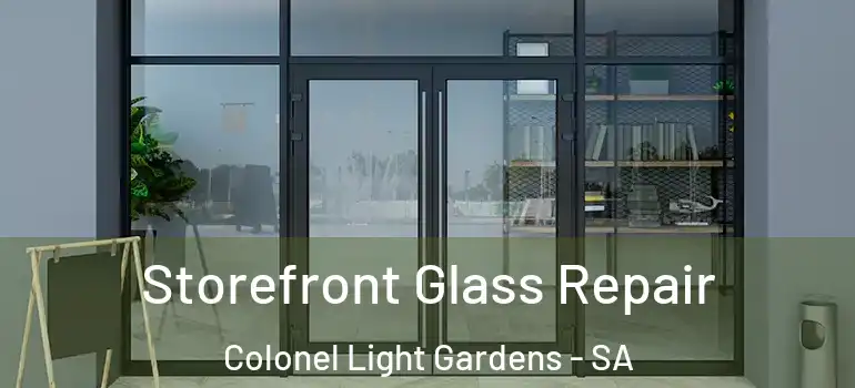 Storefront Glass Repair Colonel Light Gardens - SA
