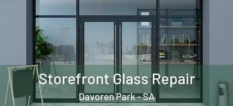 Storefront Glass Repair Davoren Park - SA