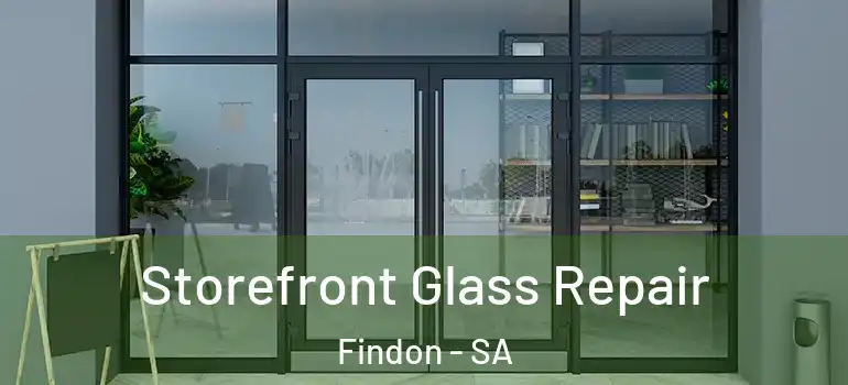 Storefront Glass Repair Findon - SA
