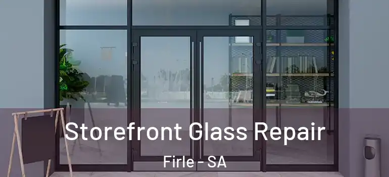 Storefront Glass Repair Firle - SA