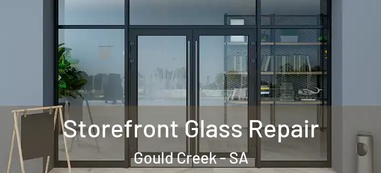 Storefront Glass Repair Gould Creek - SA