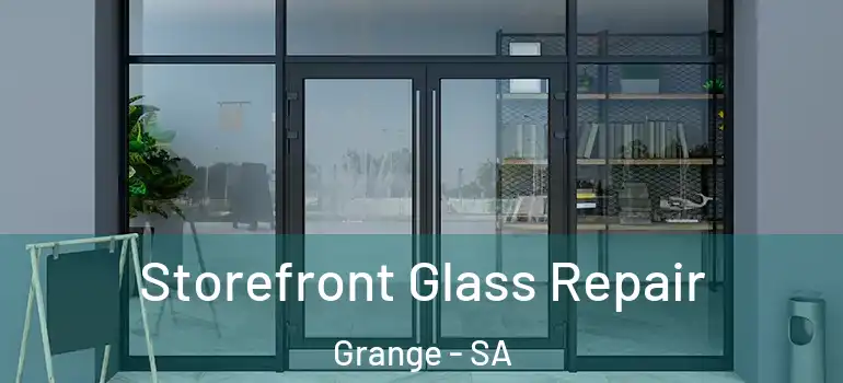 Storefront Glass Repair Grange - SA