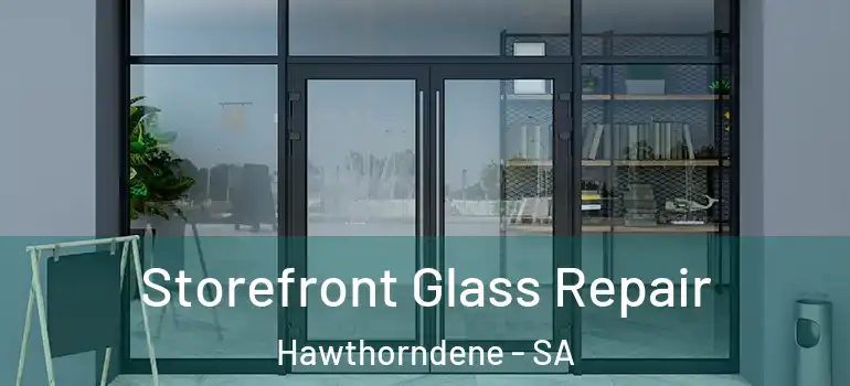Storefront Glass Repair Hawthorndene - SA