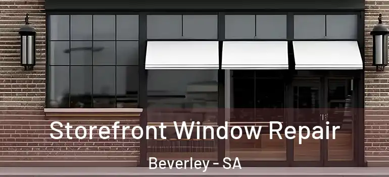 Storefront Window Repair Beverley - SA