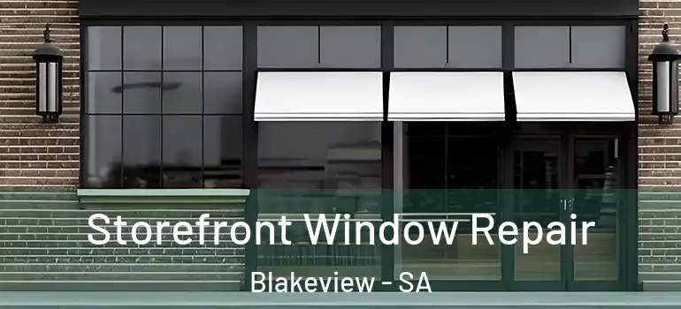 Storefront Window Repair Blakeview - SA