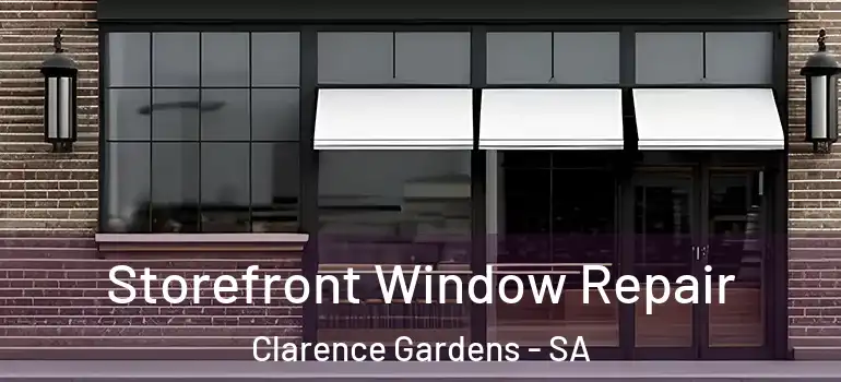 Storefront Window Repair Clarence Gardens - SA