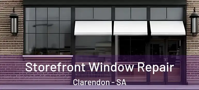 Storefront Window Repair Clarendon - SA