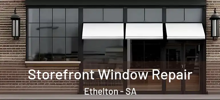 Storefront Window Repair Ethelton - SA