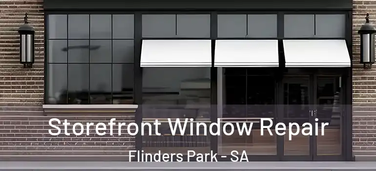 Storefront Window Repair Flinders Park - SA