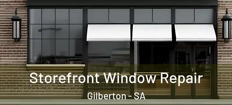 Storefront Window Repair Gilberton - SA