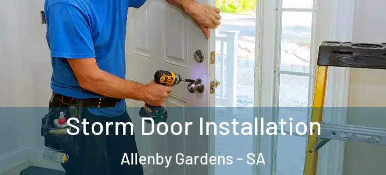Storm Door Installation Allenby Gardens - SA
