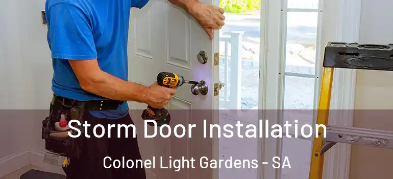 Storm Door Installation Colonel Light Gardens - SA
