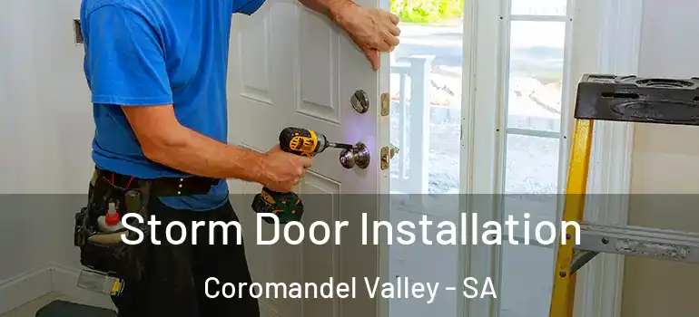 Storm Door Installation Coromandel Valley - SA