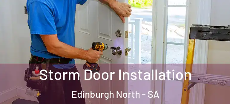 Storm Door Installation Edinburgh North - SA