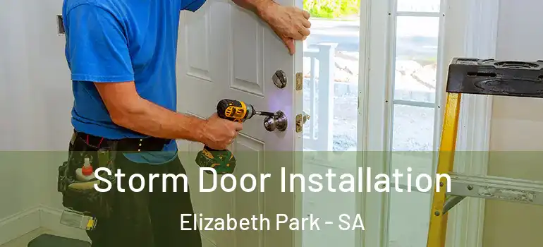 Storm Door Installation Elizabeth Park - SA