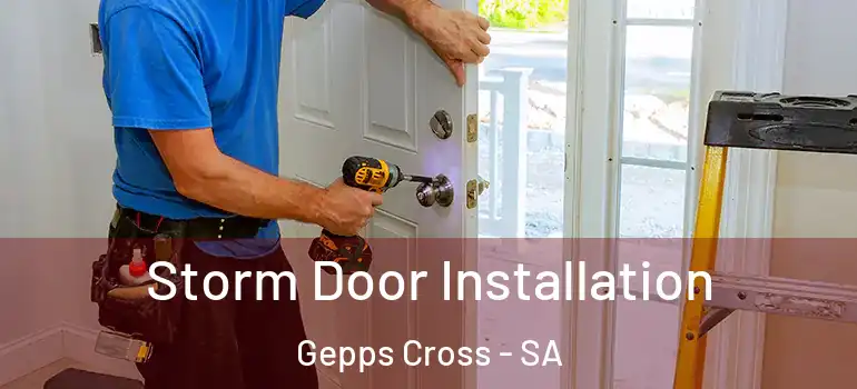 Storm Door Installation Gepps Cross - SA