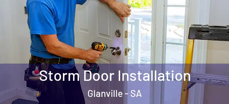 Storm Door Installation Glanville - SA