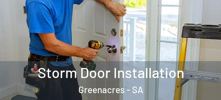 Storm Door Installation Greenacres - SA