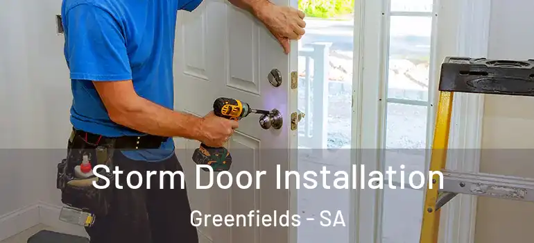 Storm Door Installation Greenfields - SA