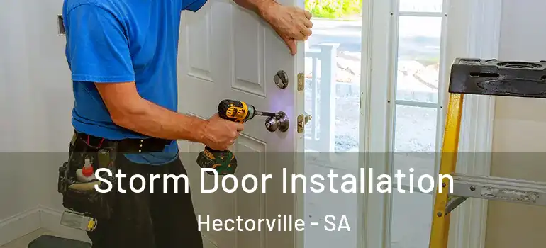 Storm Door Installation Hectorville - SA