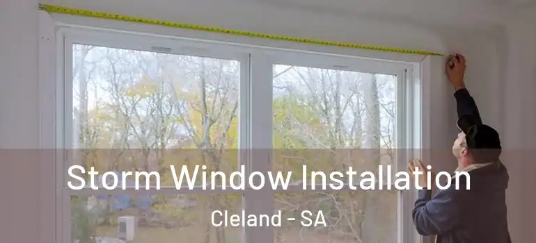 Storm Window Installation Cleland - SA