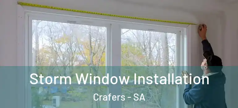 Storm Window Installation Crafers - SA