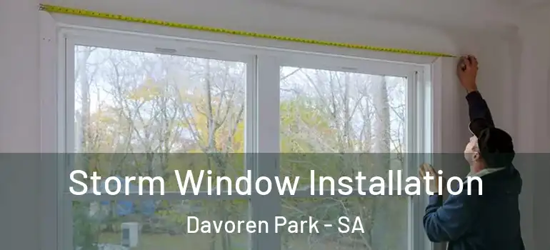 Storm Window Installation Davoren Park - SA