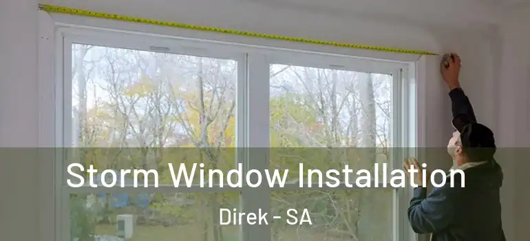 Storm Window Installation Direk - SA