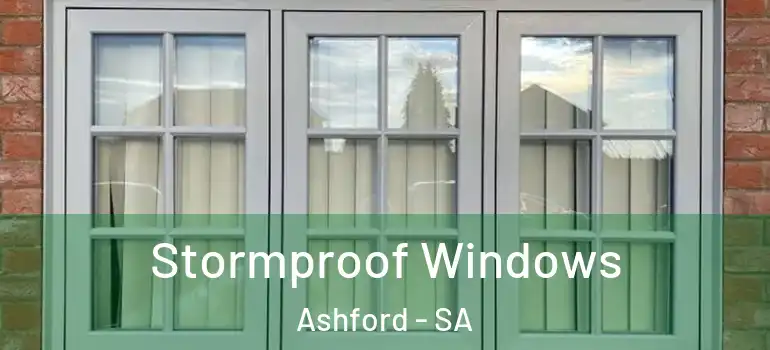 Stormproof Windows Ashford - SA