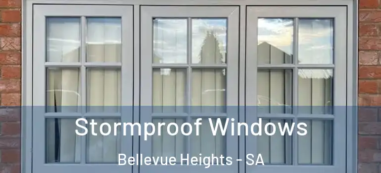 Stormproof Windows Bellevue Heights - SA